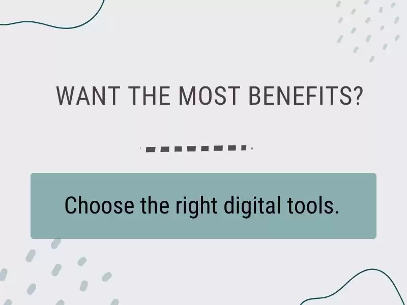 Success of digital tool adoption depends on choosing the right tools for your business. It's essential to evaluate the different options and figure out which tools will provide the most significant benefit to you.